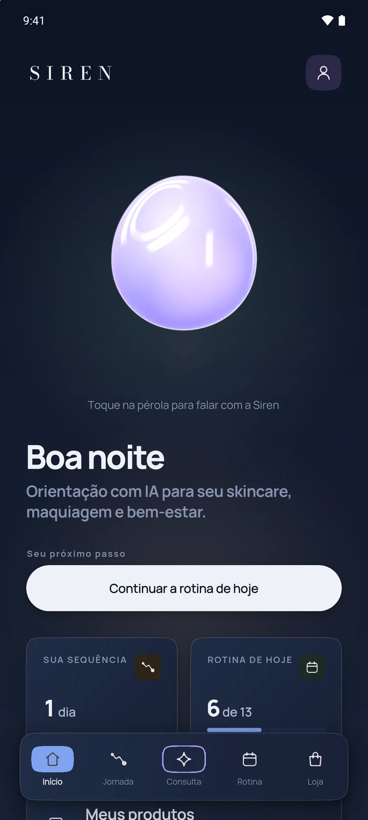 Tela inicial da Siren no modo escuro: a pérola, a saudação Boa noite e o botão Continuar a rotina de hoje.